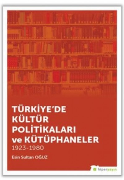 Türkiye'de Kültür Politikaları ve Kütüphaneler
