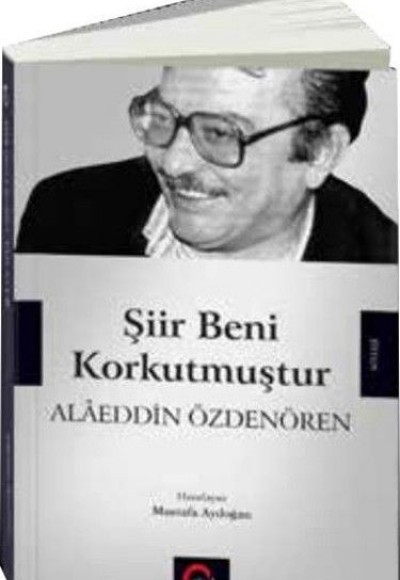 Şiir Beni Korkutmuştur - Alaeddin Özdenören