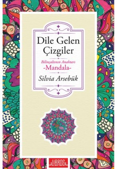 Dile Gelen Çizgiler -  Bilinçaltının Anahtarı Mandala