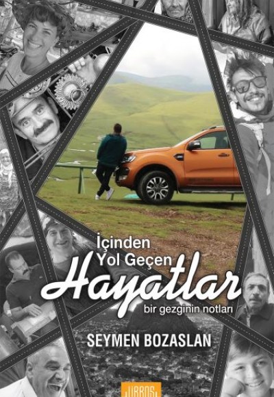 İçinden Yol Geçen Hayatlar - Bir Gezginin Notları