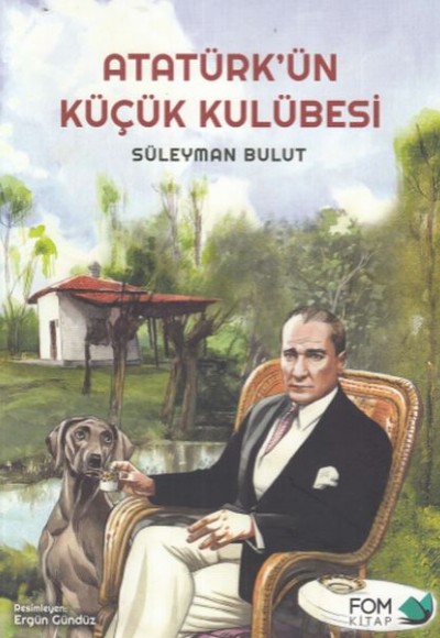 Atatürk'ün Küçük Kulübesi