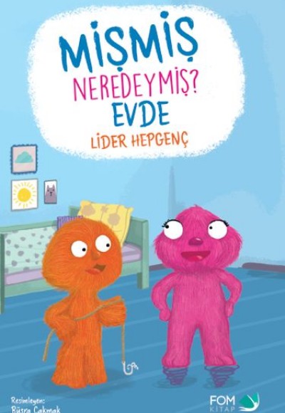 Mişmiş Neredeymiş Evde