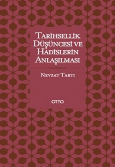 Tarihsellik Düşüncesi ve Hadislerin Anlaşılması