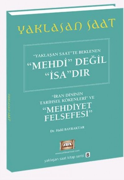 Yalaşan Saatte Beklenen Mehdi Değil İsadır Yaklaşan Saat Kitap Serisi 8