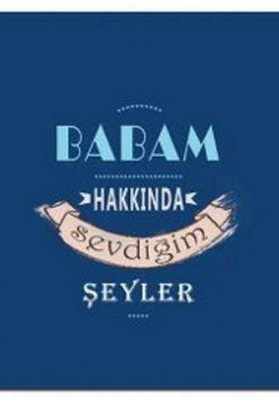 Babam Hakkında Sevdiğim Şeyler (Ciltli)