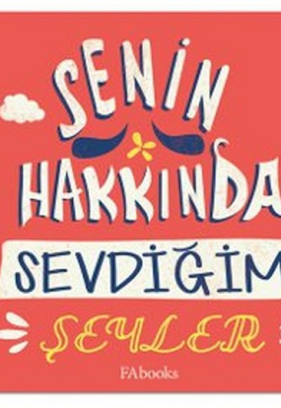 Senin Hakkında Sevdiğim Şeyler (Ciltli)