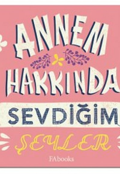 Annem Hakkında Sevdiğim Şeyler (Ciltli)