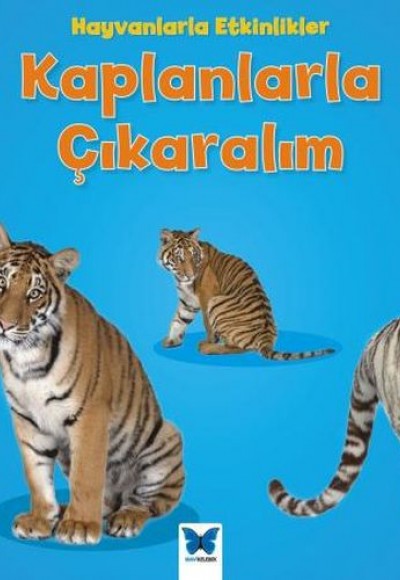 Hayvanlarla Etkinlikler - Kaplanlarla Çıkaralım