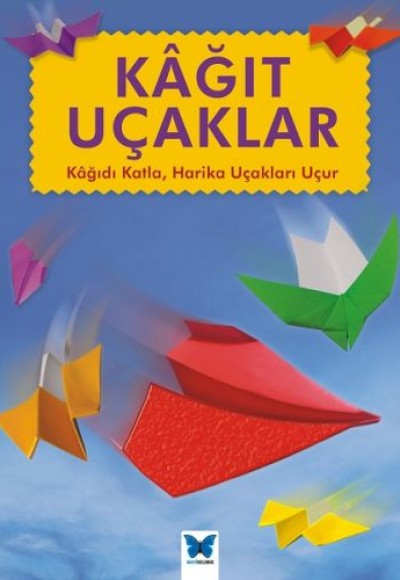 Kağıt Uçaklar - Kağıdı Katla,Hairka Uçakla