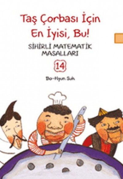 Taş Çorbası İçin En İyisi, Bu! / Sihirli Matematik Masalları 14