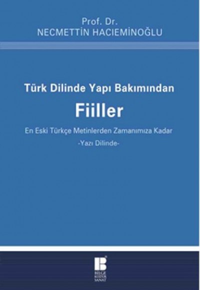 Türk Dilinde Yapı Bakımından Fiiller  (En Eski Türkçe Metinlerden Zamanımıza Kadar)