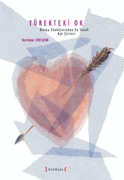 Yürekteki Ok  Dünya Edebiyatından En Güzel Aşk Şiirleri