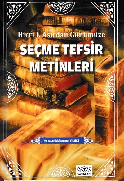 Hicri I. Asırdan Günümüze Seçme Tefsir Metinleri