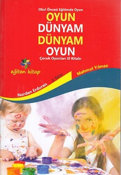 Oyun Dünyam Dünyam Oyun  Çocuk Oyunları El Kitabı