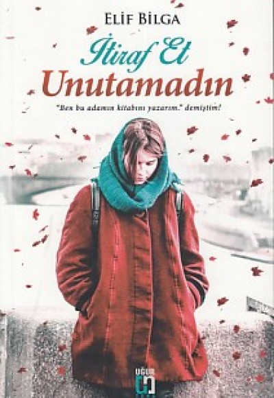 İtiraf Et Unutamadın