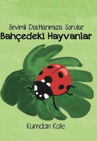 Bahçedeki Hayvanlar - Sevimli Dostalarımıza Sorular