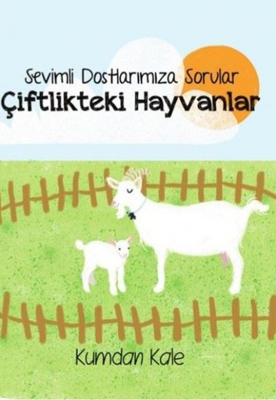 Çiftlikteki Hayvanlar - Sevimli Dostalarımıza Sorular