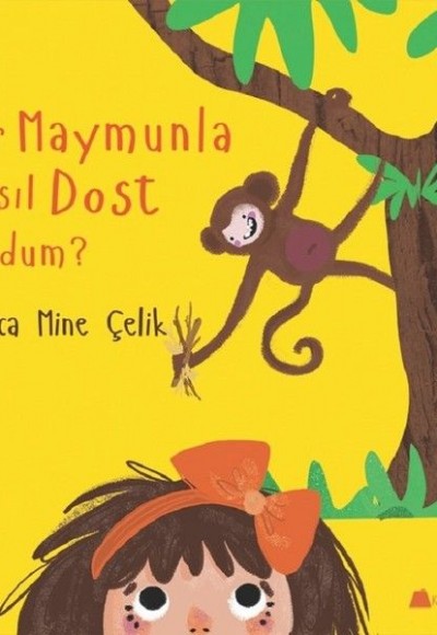 Bir Maymunla Nasıl Dost Oldum?