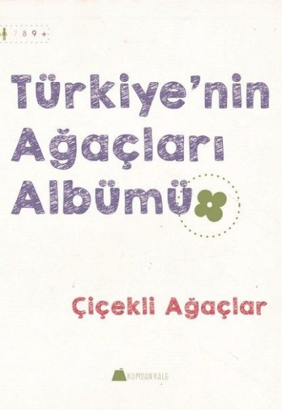 Çiçekli Ağaçlar - Türkiye'nin Ağaçları Albümü