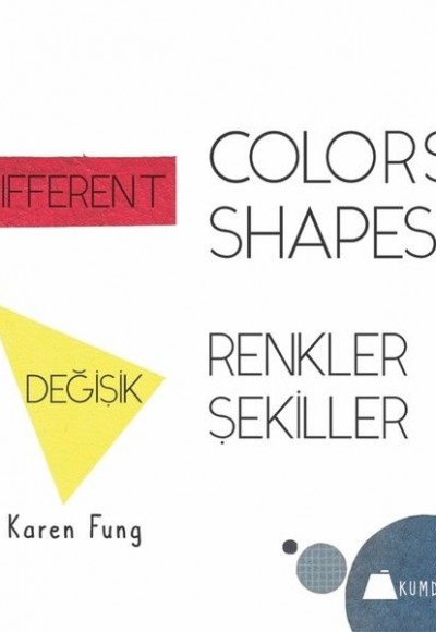 Değişik Renkler Değişik Şekiller - Different Colors Different Shapes