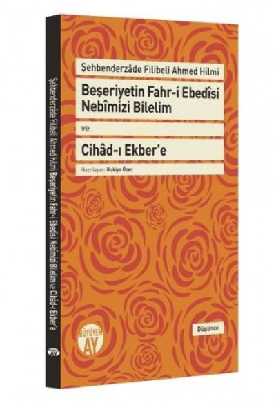 Beşeriyetin Fahri Ebedisi Nebimizi Bilelim ve Cihadı Ekber’e