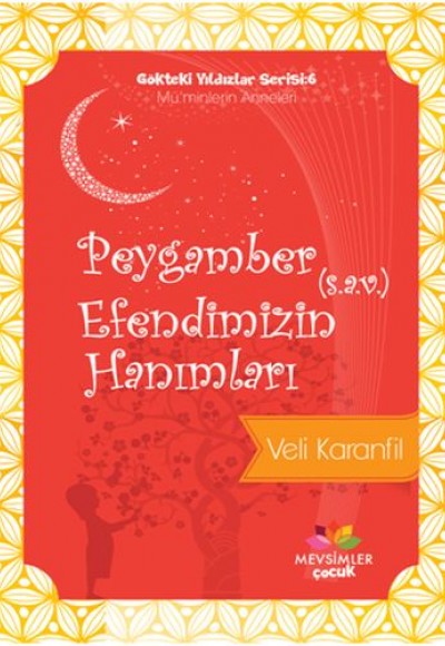 Gökteki Yıldızlar Serisi 6 - Peygamber Efendimizin (s.a.v.) Hanımları