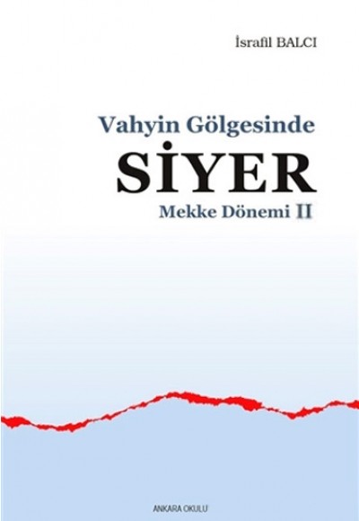 Mekke Yılları 2 - Vahyin Gölgesinde Siyer