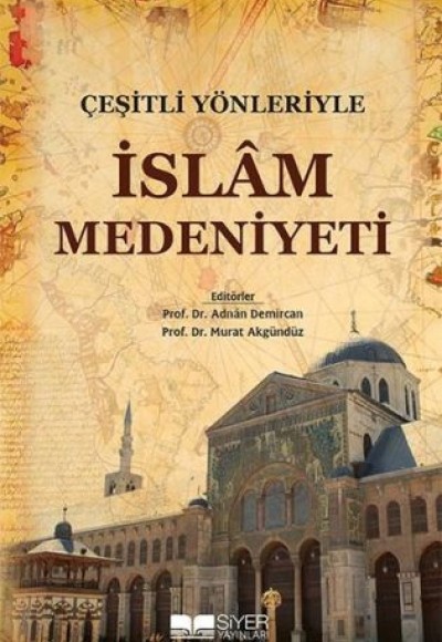 Çeşitli Yönleriyle İslam Medeniyeti