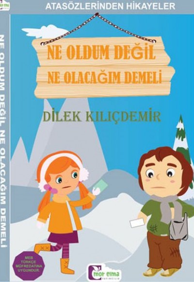 Atasözlerinden Hikayeler - Ne Oldum Değil Ne Olacağım Demeli