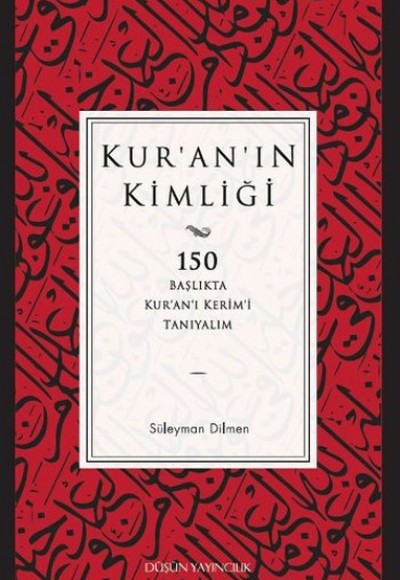 Kur'an'ın Kimliği  150 Başlıkta Kur’an’ı Kerim’i Tanıyalım