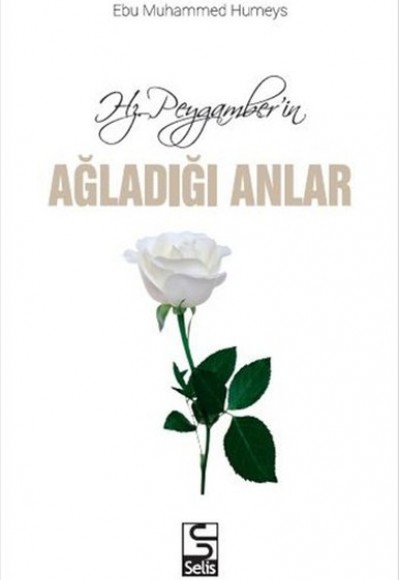 Hz. Peygamberin Ağladığı Anlar