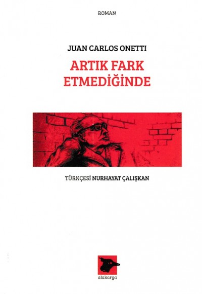 Artık Fark Etmediğinde - Juan Carlos Onetti