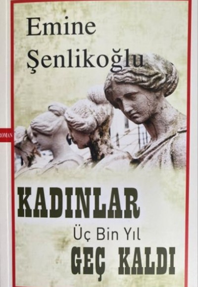 Kadınlar Üç Bin Yıl Geç Kaldı