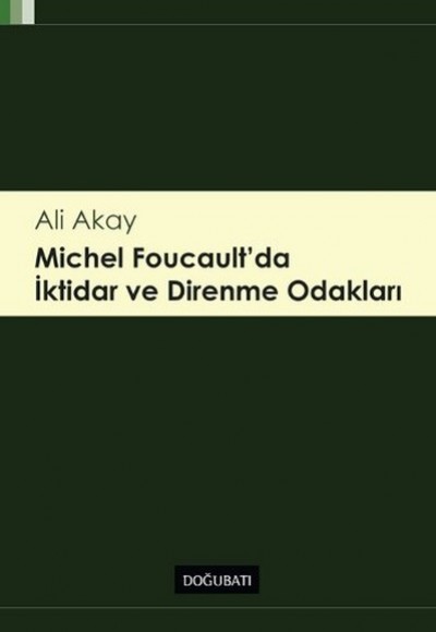 Michel Foucault' da İktidar ve Direnme Odakları