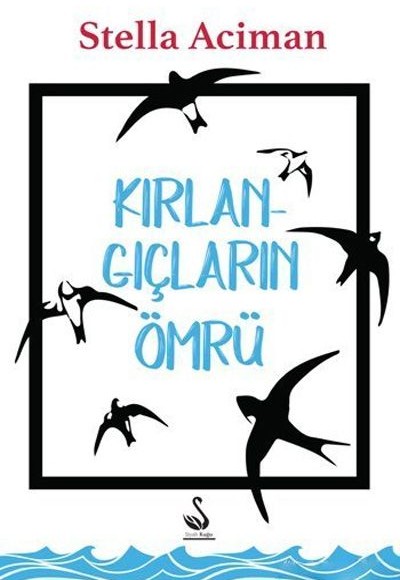 Kırlangıçların Ömrü