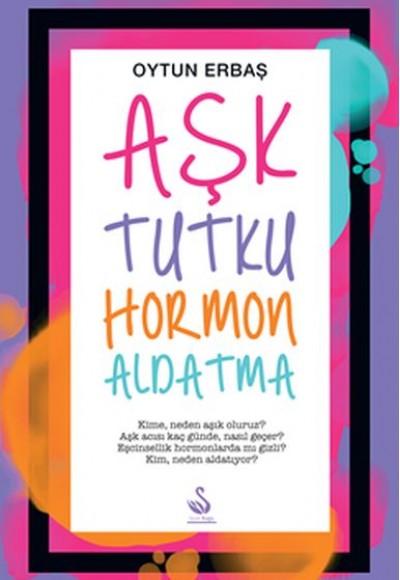 Aşk - Tutku - Hormon - Aldatma