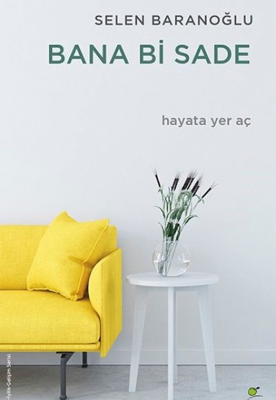 Bana Bi Sade - Hayata Yer Aç