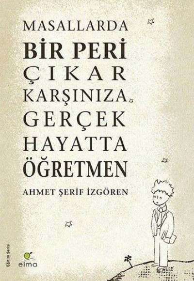 Masallarda Bir Peri Çıkar Karşınıza Gerçek Hayatta Öğretmen - Ciltli