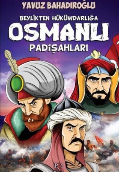 Beylikten Hükümdara Osmanlı Padişahları (Çocuk)