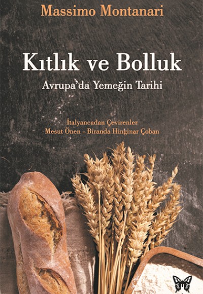 Kıtlık ve Bolluk: Avrupa’da Yemeğin Tarihi