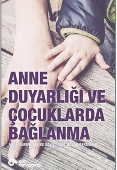 Anne Duyarlığı ve Çocuklarda Bağlanma