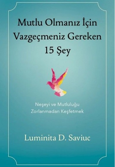 Mutlu Olmanız İçin Vazgeçmeniz Gereken 15 Şey