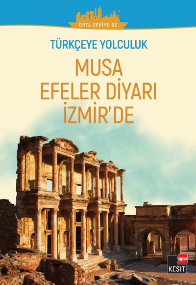 Musa Efeler Diyarı İzmir’de - (Orta Seviye B2)