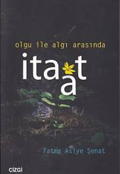 Olgu ile Algı Arasında İtaat