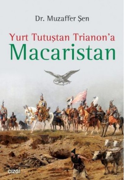 Yurt Tutuştan Trianon'a Macaristan