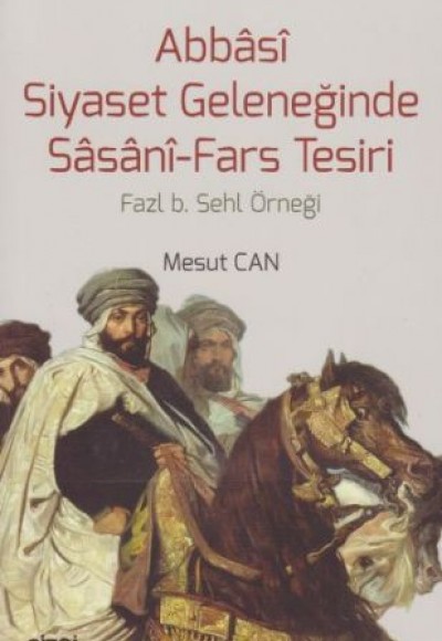 Abbasi Siyaset Geleneğinde Sasani-Fars Tesiri