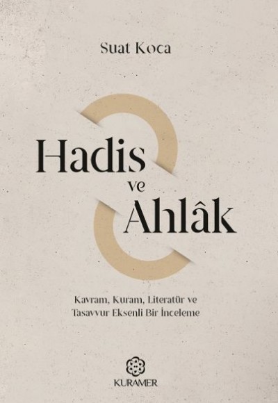 Hadis ve Ahlak Kavram Kuram Literatür ve Tasavvur Eksenli Bir İnceleme