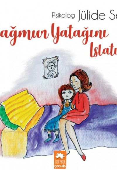 Yağmur Yatağını Islatınca