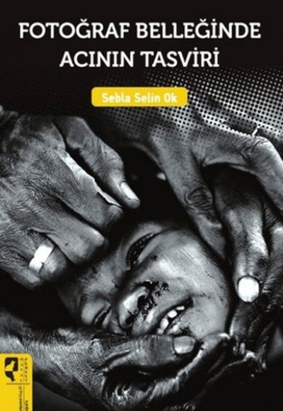 Fotoğraf Belleğinde Acının Tasviri