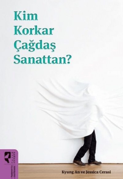 Kim Korkar Çağdaş Sanattan?